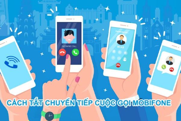 Cách tắt chuyển tiếp cuộc gọi Mobifone đơn giản, miễn phí Cách tắt chuyển tiếp cuộc gọi Mobifone đơn giản, miễn phí