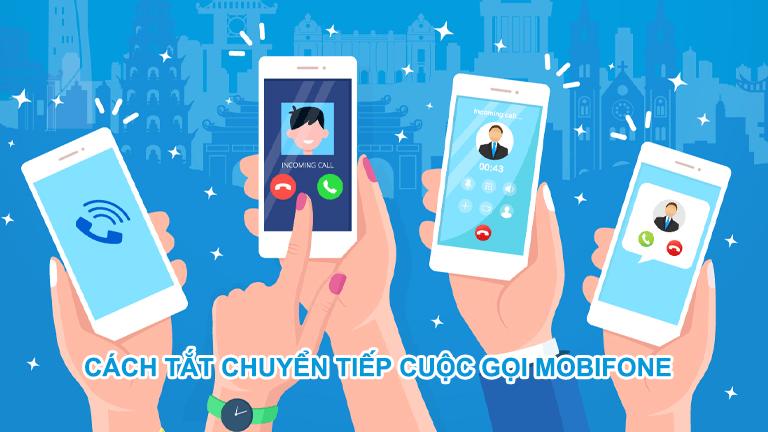 Cách tắt chuyển tiếp cuộc gọi Mobifone đơn giản, miễn phí