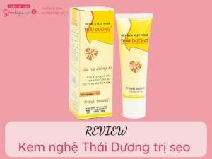 Review kem nghệ Thái Dương trị sẹo “thần thánh” đầy đủ nhất