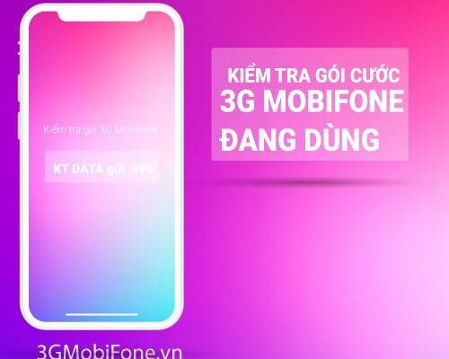 +4 Cách kiểm tra gói cước 3G Mobifone đang sử dụng đơn giản nhất +4 Cách kiểm tra gói cước 3G Mobifone đang sử dụng đơn giản nhất