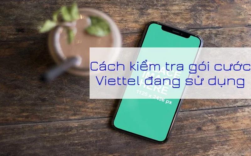 5 cách Kiểm Tra Sim Viettel Đang Dùng Gói Cước Gì?