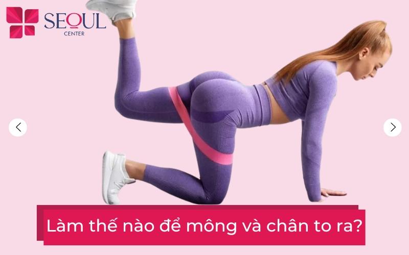 Làm thế nào để mông và chân to ra? 10 bài tập hiệu quả