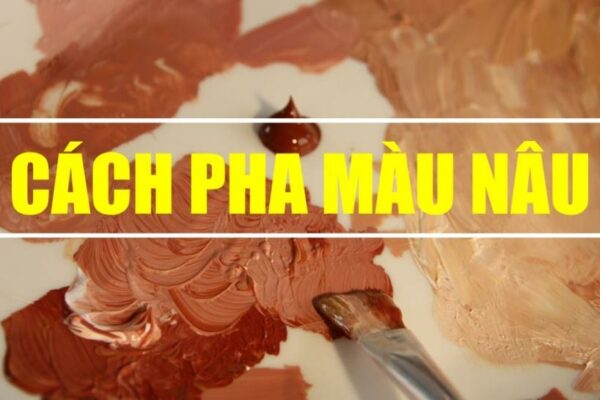Cách pha màu nâu đơn giản, chuẩn xác nhất 2023 Cách pha màu nâu đơn giản, chuẩn xác nhất 2023