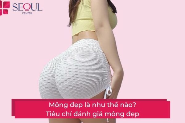 Mông đẹp là như thế nào? Tiêu chí đánh giá mông đẹp