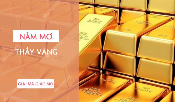 Nằm mơ thấy vàng, ý nghĩa của việc mơ thấy vàng