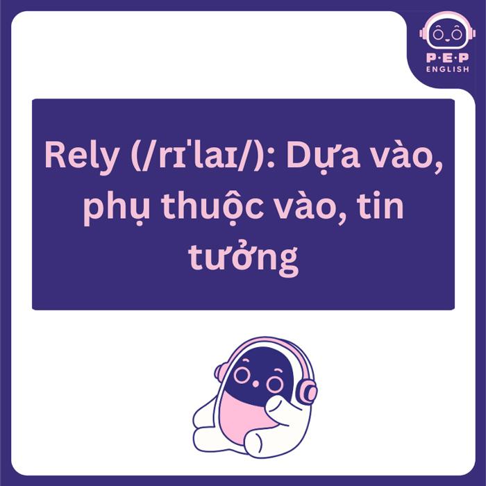 Rely đi với giới từ gì? Phân biệt giữa rely on và rely upon