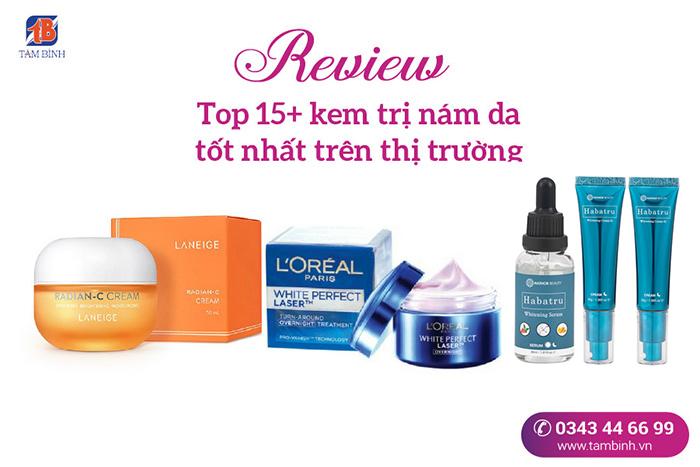 Top 15+ kem trị nám da tốt nhất trên thị trường năm 2023