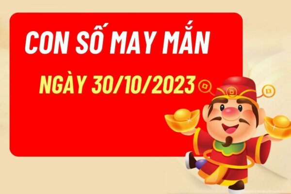 Con số may mắn theo 12 con giáp hôm nay 30/10/2023