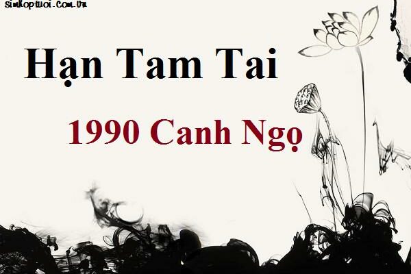 Canh Ngọ tam tai năm nào? Năm tam tai của 1990