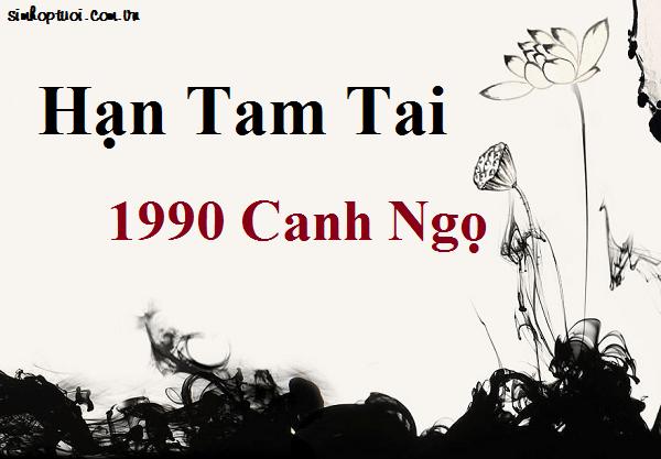 Canh Ngọ tam tai năm nào? Năm tam tai của 1990