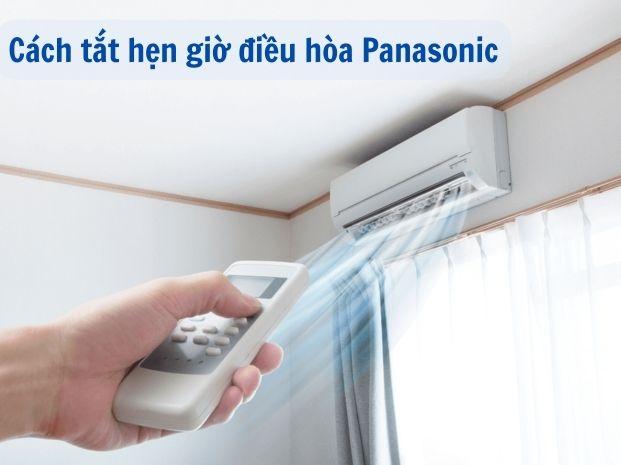 Mách bạn cách tắt hẹn giờ điều hòa Panasonic