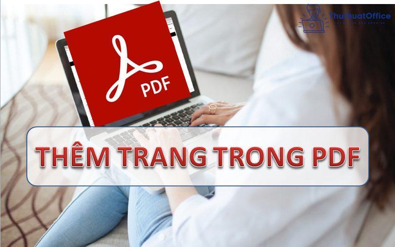 8 cách thêm trang trong PDF cực dễ