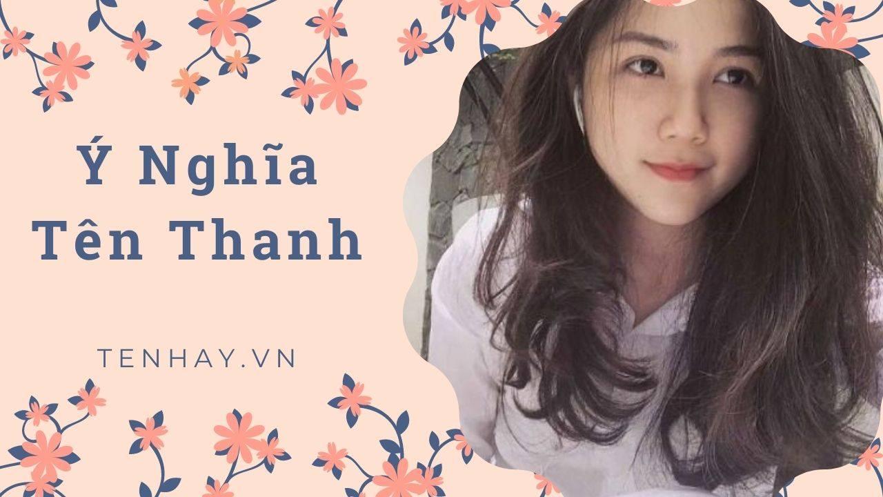 Ý Nghĩa Tên Thiên Thanh ❤️️100+ Tên Đệm, Biệt Danh, Chữ Ký