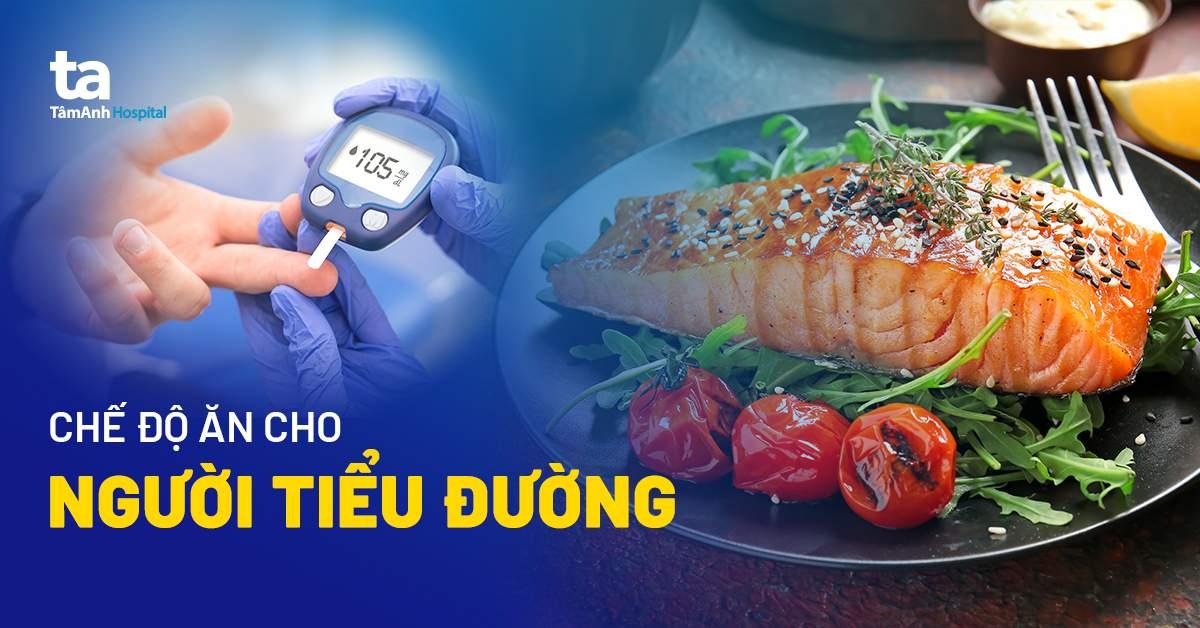 Chế độ ăn cho người tiểu đường type 2 giúp cải thiện bệnh tốt hơn