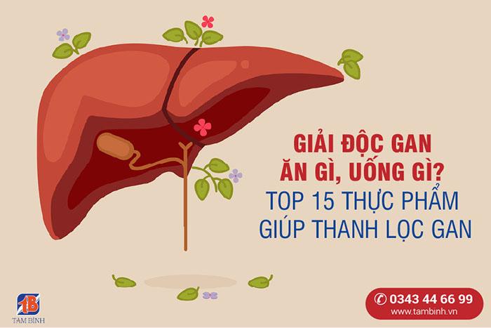 Giải độc gan nên ăn gì, kiêng gì? Top 15 thực phẩm giúp thanh lọc gan