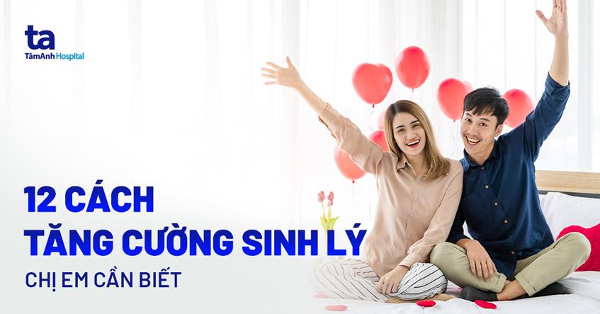 12 cách tăng cường sinh lý nữ giới an toàn và có thể thực hiện tại nhà