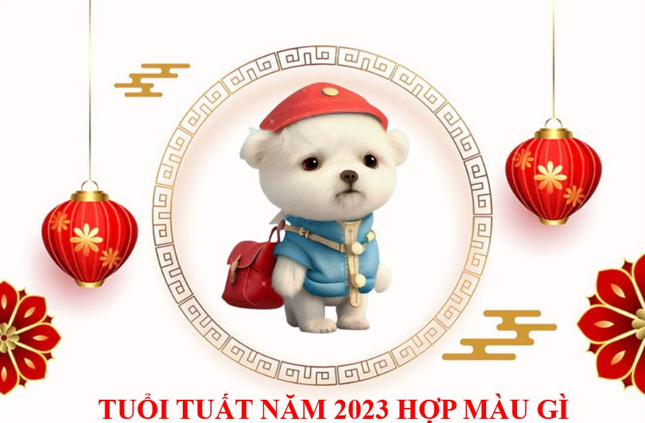 Tuổi Tuất năm 2023 hợp màu gì thu hút tài lộc cả năm?