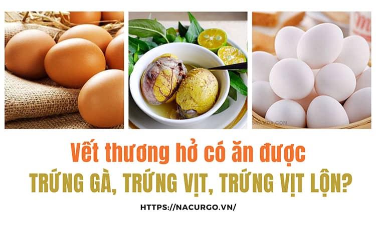 Bị vết thương hở có ăn trứng gà, trứng vịt, trứng vịt lộn được không?