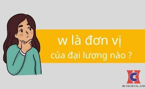 W Là Đơn Vị Của Đại Lượng Nào? Trong Vật Lý, Tiền Tệ