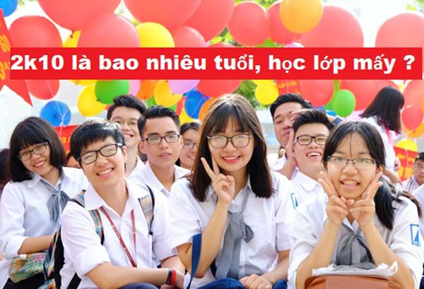 2K10 Năm Nay Bao Nhiêu Tuổi – Mệnh Gì & Học Lớp Mấy