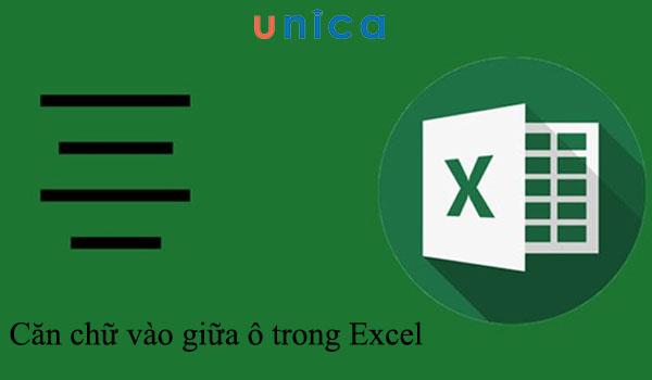 7 cách căn chữ vào giữa ô trong excel cho mọi phiên bản