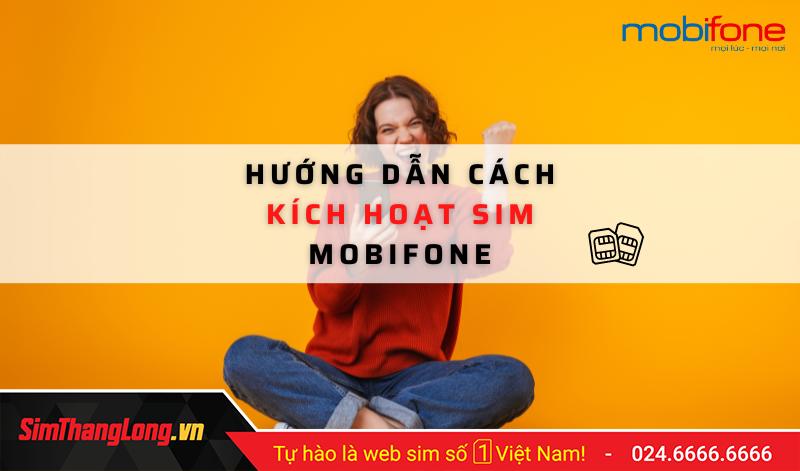 Hướng dẫn tự kích hoạt sim Mobifone nhanh nhất