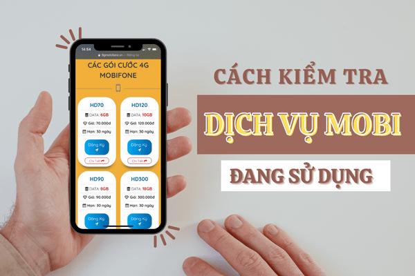 3 cách kiểm tra dịch vụ Mobifone đang sử dụng nhanh chóng, miễn phí