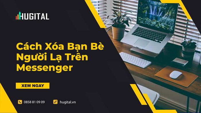 Cách Xóa Bạn Bè, Người Lạ Trên Messenger Facebook (Ngay Và