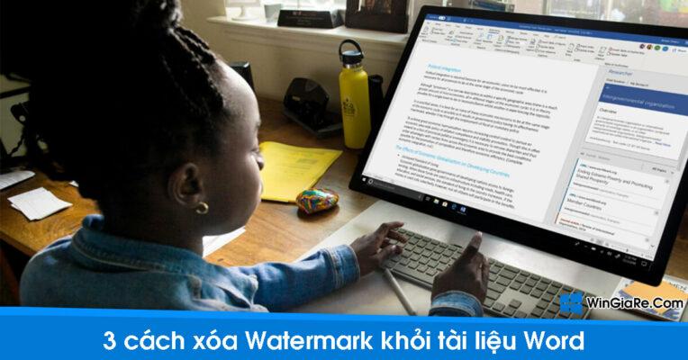 Chia sẻ 3 cách xóa Watermark khỏi tài liệu Word nhanh nhất