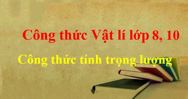 Công thức tính trọng lượng & Cách tính đơn giản 2023