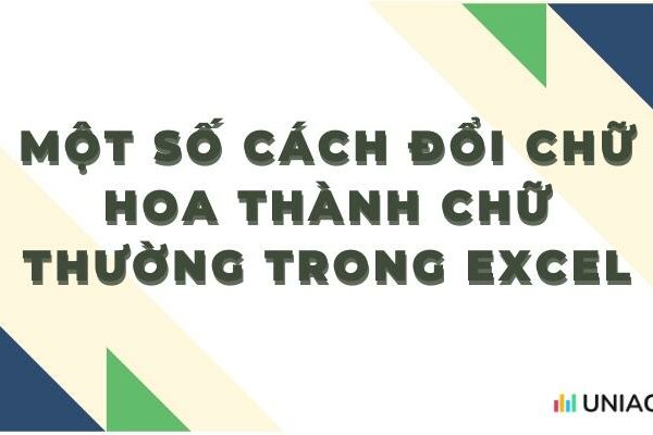 Một số cách đổi chữ hoa thành chữ thường trong excel