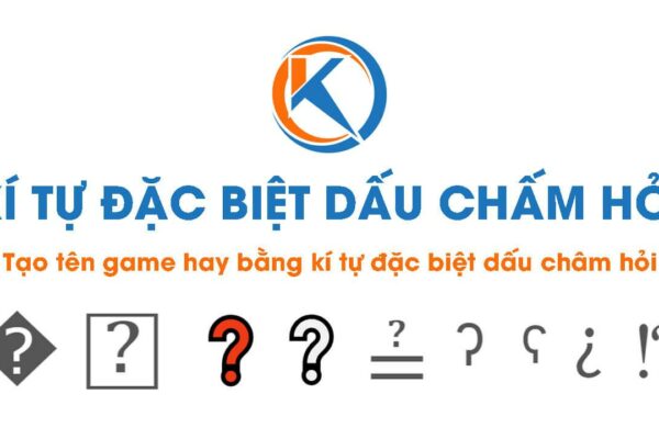 Kí tự đặc biệt dấu chấm hỏi Kí tự đặc biệt dấu chấm hỏi