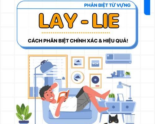 Lay và Lie là gì? Cách phân biệt Lay và Lie trong tiếng Anh chi tiết