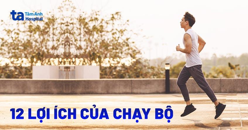 12 lợi ích của chạy bộ đối với sức khỏe không thể bỏ qua