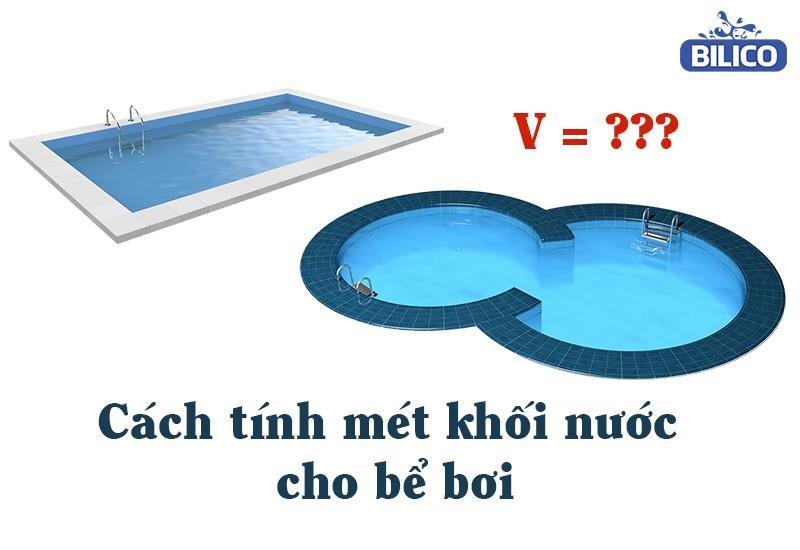 Cách tính mét khối (m3) nước (DỄ NHỚ NHẤT) cho bể bơi