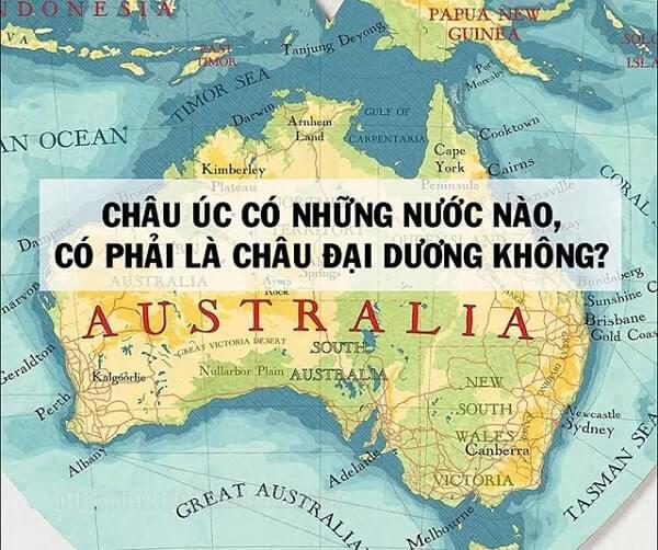 Châu úc gồm những nước nào? Có phải là Châu Đại Dương