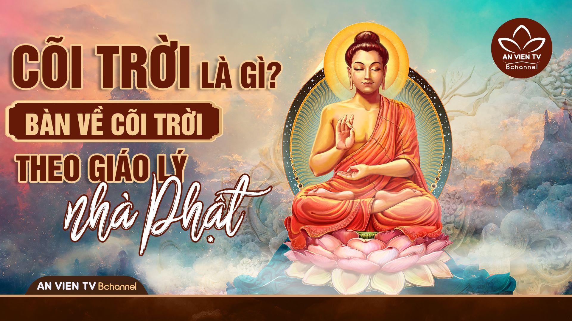 Cõi trời là gì? Các cõi trời theo quan điểm của Phật giáo