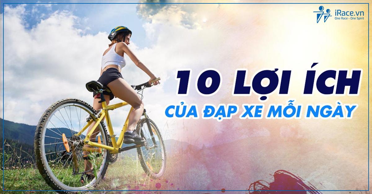 10 lợi ích của việc đạp xe mỗi ngày bạn sẽ ước gì mình biết sớm hơn