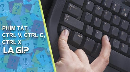 Phím tắt Ctrl V, Ctrl C, Ctrl X là gì trong Word