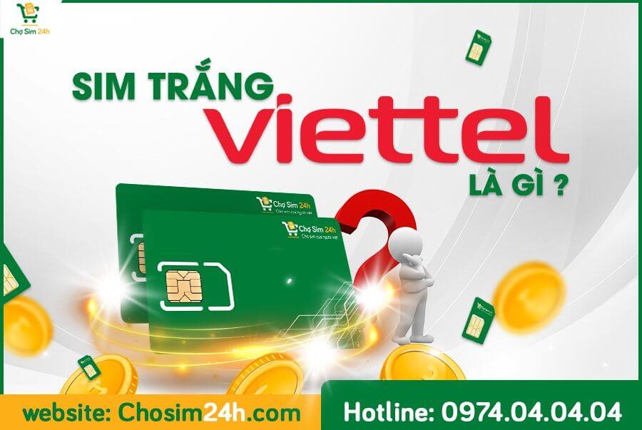 Sim trắng Viettel là gì? Cách đổi phôi sim trắng sang 4G?