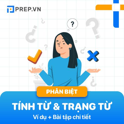 Làm sao để phân biệt Tính từ và Trạng từ chi tiết chỉ trong vài phút?