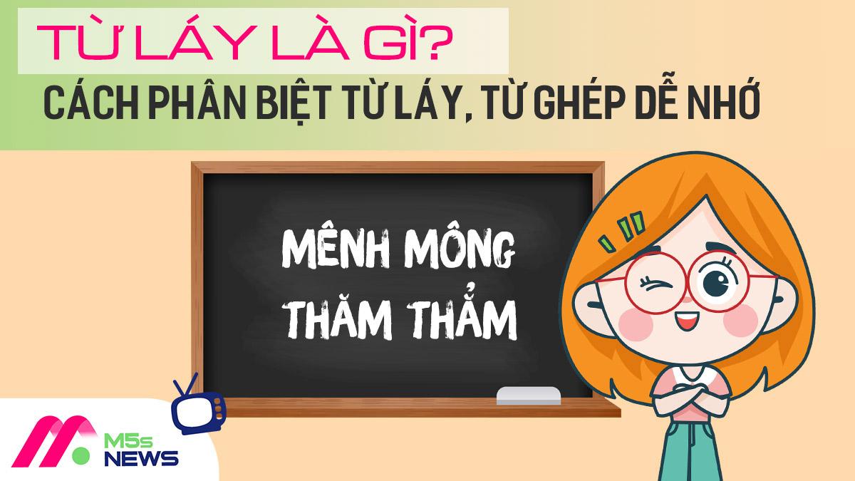 Từ láy là gì? Phân biệt các loại từ láy (có bài tập ví dụ)