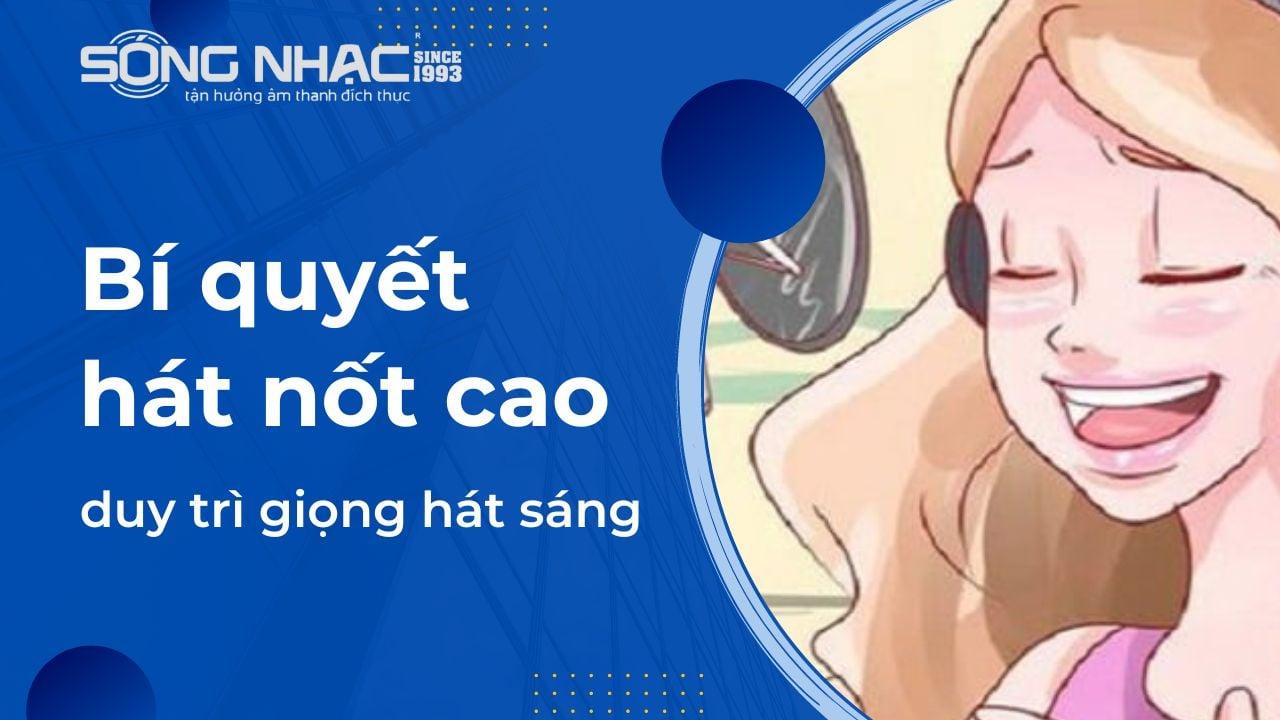 Bí quyết hát nốt cao chuẩn và duy trì giọng hát sáng, trong trẻo