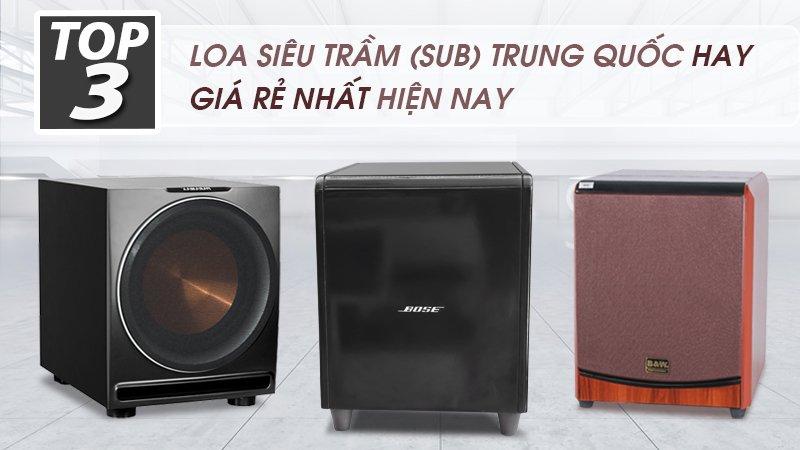 Top 3 loa siêu trầm (sub) Trung Quốc hay, giá rẻ nhất hiện nay