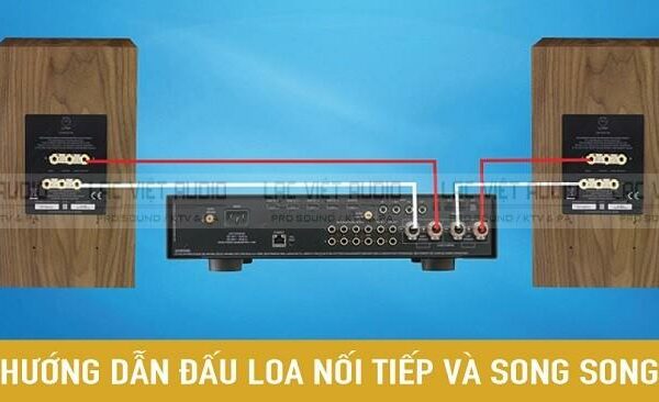 Cách đấu loa nối tiếp và song song đơn giản, chỉ mất 5 phút