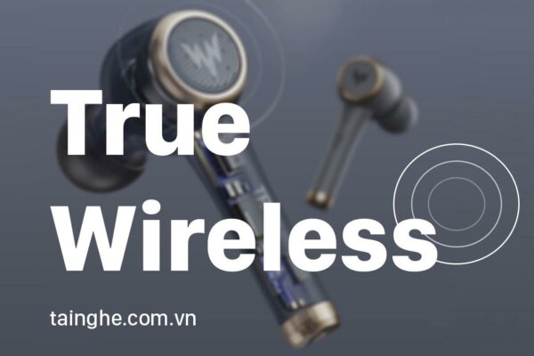Tai Nghe True Wireless
