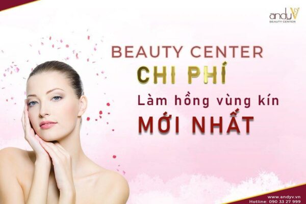  Chi phí làm hồng vùng kín mới nhất