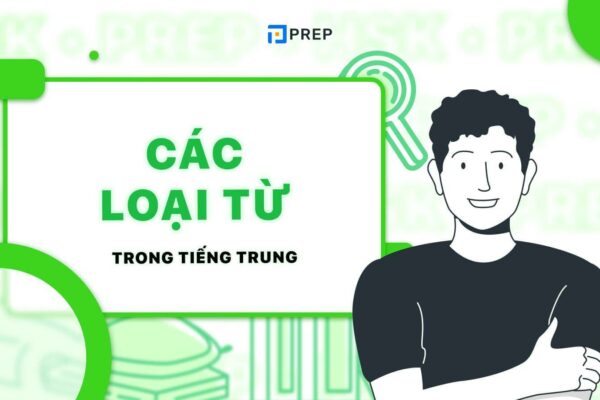 Ngữ pháp về các loại từ trong tiếng Trung đầy đủ từ A-Z!