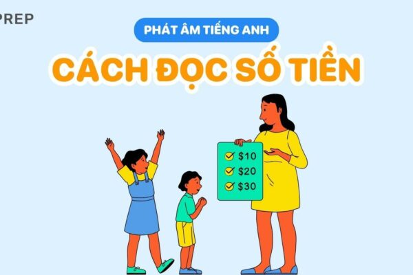 Thuộc lòng cách đọc số tiền trong tiếng Anh để giao tiếp hiệu quả