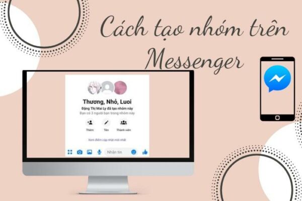 Cách tạo nhóm Messenger trên máy tính và điện thoại nhanh chóng